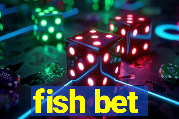 fish bet